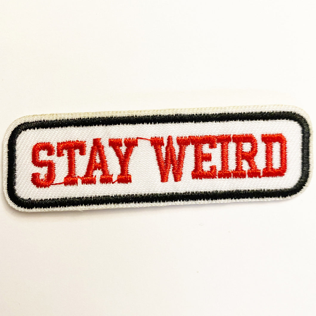 Stay Weird, Iron on Patch,Sew On, Embroidered Patches