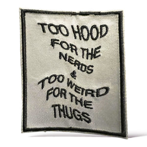 Too Hood for the nerds, Iron on Patch,Sew On, Embroidered Patches