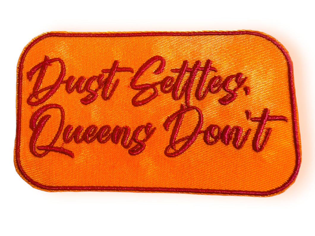 Dust Settles Queens Don't Iron on Patch, Sew On, Embroidered Patches